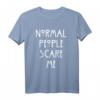 Normal People scare me T-Shirt – Lustiges Geschenk für Männer und Frauen, perfekte Geschenkidee für Freunde & Festlichkeiten