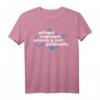 Without Engineers Science is Just Philosophy - Geek T-Shirt für Ingenieure, Wissenschaftler & Technikliebhaber