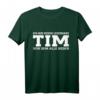 Lustiges Tim T-Shirt - Legendäres Name Geschenk zum Geburtstag für Männer & Tim Fans