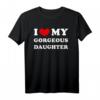 I Love My Gorgeous Daughter T-Shirt - Wunderschönes Vintage-Design als Geschenk für Eltern, Väter und Mütter
