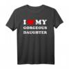 I Love My Gorgeous Daughter T-Shirt - Wunderschönes Vintage-Design als Geschenk für Eltern, Väter und Mütter