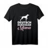 Deutsch Kurzhaar Mama T-Shirt für Hundeliebhaberinnen – Perfekt zum Gassi gehen, Tricks beibringen & als Geschenk für Hundemamas