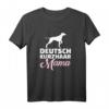 Deutsch Kurzhaar Mama T-Shirt für Hundeliebhaberinnen – Perfekt zum Gassi gehen, Tricks beibringen & als Geschenk für Hundemamas