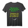 Lustiges Lehrer Design Deutsch - Deutscher Sprache T-Shirt für Lehrer, Eltern & Sprachliebhaber mit Humor