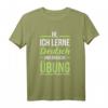 Deutsches Sprachhemd für Studenten | Übe das Lernen T-Shirt – Motivierende Kleidung für Deutschlernende und Lehrer als Geschenk