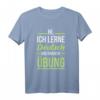 Deutsches Sprachhemd für Studenten | Übe das Lernen T-Shirt – Motivierende Kleidung für Deutschlernende und Lehrer als Geschenk