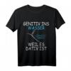 Genitiv ins Wasser weil es Dativ ist - Lustiges Deutsch Lehrer T-Shirt für Germanistik-Studenten, Lehrer und Deutschfans