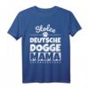 Stolze Deutsche Dogge Mama T-Shirt - Perfekt für Hundeliebhaberinnen und Frauchen