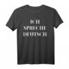 Ich Spreche Deutsch T-Shirt - Lustiges Geschenk für Schüler, Lehrer & Abiturienten zum Schulabschluss, Abitur & Feier