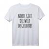 NOBEL GEHT DIE WELT ZUGRUNDE - Lustiges deutsches Spruch T-Shirt für Literatur-, Kultur- und Lese-Fans