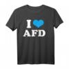 I Love AFD T-Shirt - Pro AFD Bundestagswahl 2021 Fanartikel für Unterstützer, Wähler & Fans