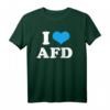 I Love AFD T-Shirt - Pro AFD Bundestagswahl 2021 Fanartikel für Unterstützer, Wähler & Fans