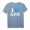 I Love AFD T-Shirt - Pro AFD Bundestagswahl 2021 Fanartikel für Unterstützer, Wähler & Fans