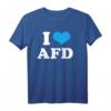 I Love AFD T-Shirt - Pro AFD Bundestagswahl 2021 Fanartikel für Unterstützer, Wähler & Fans