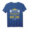Lustiges Ingenieur Shirt Diplom Dipl. Ing. Geschenk - Humorvolles T-Shirt mit Spruch für Diplom-Ingenieure