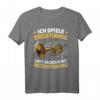 Lustiges Trompete Spruch T-Shirt für Trompeter, Bigband und Musiker – Perfektes Geschenk für alle Trompeter, Anfänger und Profi