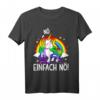 Lustiges Einhorn Nö Einfach Nö Spruch Damen T-Shirt - Humorvolles Geschenk für Einhornliebhaberinnen und Mädchen