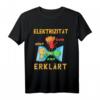 Elektroniker Elektromeister T-Shirt - Elektrizität Erklärt, Perfekt als Geschenk für Elektriker, Elektroingenieure und Elektrotechniker