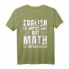 Mathe-Zitat Englisch ist wichtig, aber Mathematik ist wichtig T-Shirt – Lustiges Geschenk für Mathelehrer, Studenten und Enthusiasten