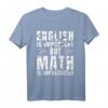 Mathe-Zitat Englisch ist wichtig, aber Mathematik ist wichtig T-Shirt – Lustiges Geschenk für Mathelehrer, Studenten und Enthusiasten