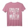 Mathe-Zitat Englisch ist wichtig, aber Mathematik ist wichtig T-Shirt – Lustiges Geschenk für Mathelehrer, Studenten und Enthusiasten