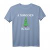 Ä Tännschen Please - Lustiges sächsisch-englisches Dialekt T-Shirt als originelles Geschenk für Sachsen, Geburtstag, Weihnachten & Jubiläum