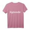 Gönndir #gönndir deutsches Sprüche T-Shirt – Trendiges Lebensmotto Shirt mit Hashtag für Social Media & Persönlichen Ausdruck