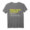 Englischlehrer T-Shirt - Lustiges Spruchshirt für Damen und Herren als Geschenk für Lehrer und Schulpersonal