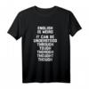 Englisch ist Weird T-Shirt - Lustiges Lehrer-Shirt mit Spruch für Englischlehrer, Humorvolles Geschenk für Lehrer und Schüler