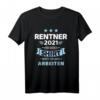 Rentner 2021 lustiges Spruch T-Shirt - Geschenk für Rentner und Rentnerinnen, die ihren Ruhestand feiern