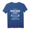 Rentner 2021 lustiges Spruch T-Shirt - Geschenk für Rentner und Rentnerinnen, die ihren Ruhestand feiern