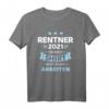 Rentner 2021 lustiges Spruch T-Shirt - Geschenk für Rentner und Rentnerinnen, die ihren Ruhestand feiern