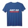 Just Do Nothing - No Sports Entspannungs T-Shirt für Urlaub, Faulenzen & Gelassenheit – Perfektes Geschenk für Gestresste