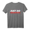 Just Do Nothing - No Sports Entspannungs T-Shirt für Urlaub, Faulenzen & Gelassenheit – Perfektes Geschenk für Gestresste