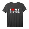 I Love My Sister T-Shirt - Vintage Design, Perfekt als Geschenk für Schwestern und Familienliebe