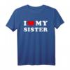 I Love My Sister T-Shirt - Vintage Design, Perfekt als Geschenk für Schwestern und Familienliebe