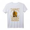 Lustiges Whisky T-Shirt mit Spruch – Witziges Geschenk für Whisky-Liebhaber und Fans