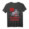 Lustiges V8 Motor Statement Musclecar Oldtimer Big Block T-Shirt - Für Auto- und Oldtimer-Liebhaber mit Humor