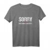 Sorry Hab Nicht zugehört T-Shirt – Lustige und Witzige Bekleidung mit Spruch für Humor und Spaß