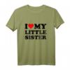 I Love My Little Sister T-Shirt – Liebesbeweis für Geschwister, perfekt als Geschenk für kleine Schwestern