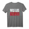 Polnisches T-Shirt mit Spruch 'Was los Kurwa' – Lustiges Polen-Shirt für Frauen und Männer, perfekt als Geschenk