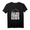 Lass uns Fremde bleiben - Schwarzer Humor Ironie T-Shirt für Misanthropen, Menschenhasser & Sarkastiker