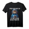 Sprich mich nicht an - Du hast schon genug Probleme lustiges Katzen Spruch T-Shirt für Morgenmuffel, Schichtarbeiter & Teenager