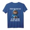 Sprich mich nicht an - Du hast schon genug Probleme lustiges Katzen Spruch T-Shirt für Morgenmuffel, Schichtarbeiter & Teenager
