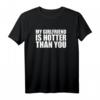 My Girlfriend is Hotter Than You T-Shirt – Lustiges Partner-Shirt für Frauen und Männer, Perfekt für Valentinstag, Geburtstag, Weihnachten & mehr