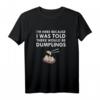 Japanisches Ich von wäre Klöße Essen T-Shirt – Humorvolles Geschenk für Küchenliebhaber, Freunde & Dinner-Partys