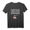 Japanisches Ich von wäre Klöße Essen T-Shirt – Humorvolles Geschenk für Küchenliebhaber, Freunde & Dinner-Partys
