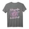 Fotografin Aus Leidenschaft T-Shirt – Lustiges Design für Fotografen & Fotografinnen, ideales Geschenk für Weihnachten & Geburtstag