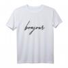Süßes Bonjour Damen-T-Shirt mit französischem Paris-Motiv – Stilvoll, niedlich und perfekt zum Schichten