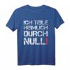 Ich Teile Heimlich Durch Null Dividieren - Lustiges Mathe T-Shirt für Schüler, Lehrer, Studenten & Mathematiker als Geschenk